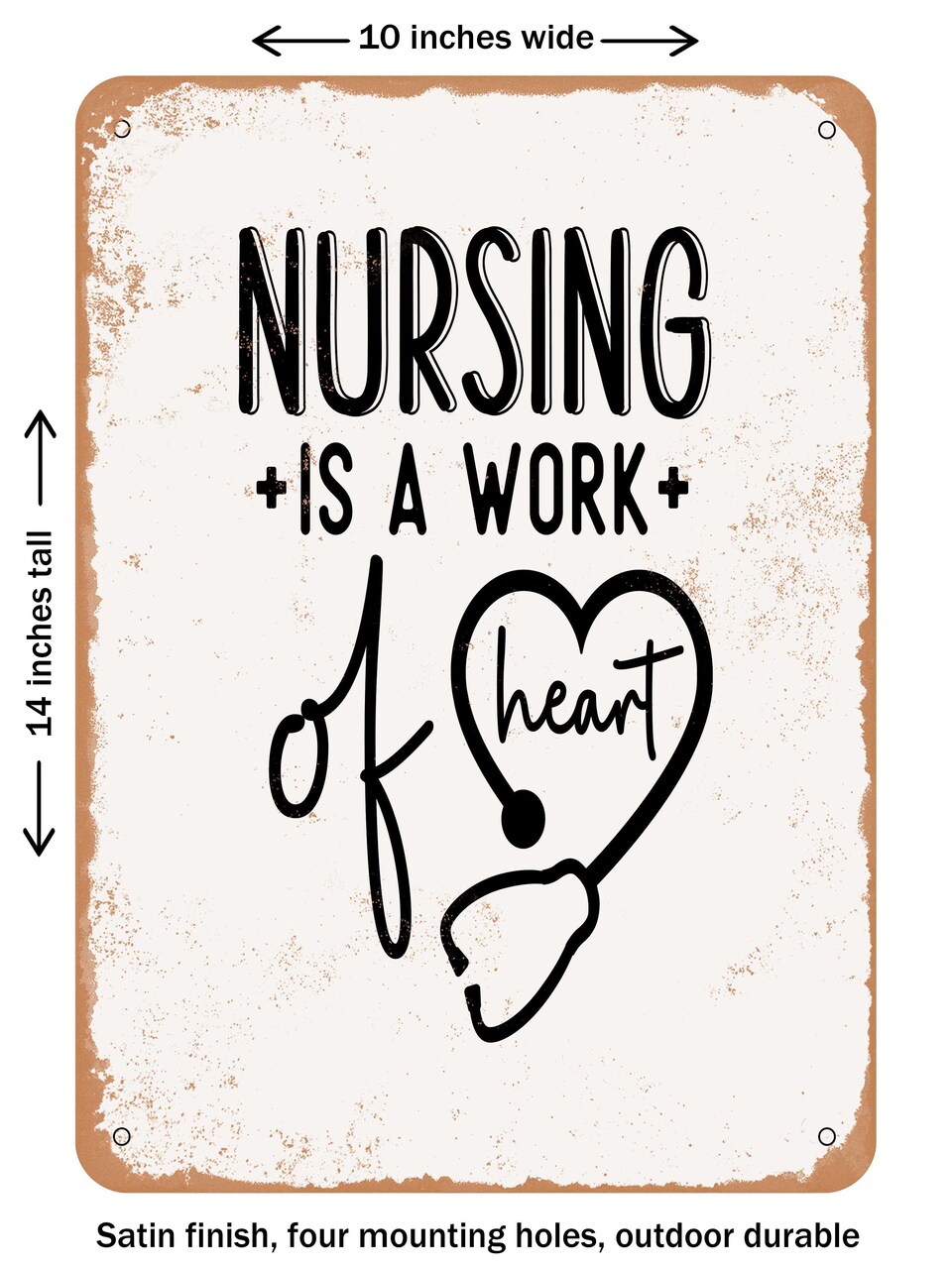 DECORATIVE METAL SIGN - Nursing is a Work of Heart - 7 - Vintage Rusty Look